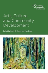 Enlarge image Cover: Arts, Culture and Community Development - Policy Press