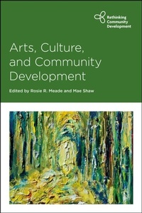 Enlarge image Cover: Arts, Culture and Community Development - Policy Press