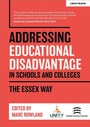 Cover: Addressing Educational Disadvantage in Schools and Colleges: The Essex Way - John Catt Educational Ltd