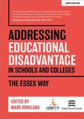 Cover: Addressing Educational Disadvantage in Schools and Colleges: The Essex Way - John Catt Educational Ltd