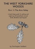 Cover: The West Yorkshire Woods - Part 2: The Aire Valley - Gritstone Publishing