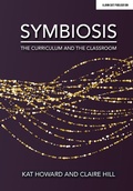 Cover: Symbiosis: The Curriculum and the Classroom - John Catt Educational