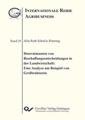 Cover: Determinanten von Beschaffungsentscheidungen in der Landwirtschaft: Eine Analyse am Beispiel Gro&szlig;traktoren - Cuvillier Verlag