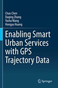Enlarge image Cover: Enabling Smart Urban Services with GPS Trajectory Data - Springer
