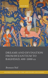 Abbildung von: Dreams and Divination from Byzantium to Baghdad, 400-1000 CE - OUP eBook