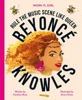 Cover: Work It, Girl: Beyonce Knowles - Frances Lincoln Children's Books