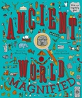 Cover: Ancient World Magnified - Wide Eyed Editions