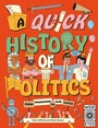 Cover: A Quick History of Politics - Wide Eyed Editions