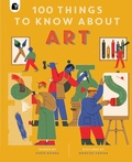Cover: 100 Things to Know About Art - Happy Yak