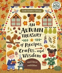Abbildung von: Little Country Cottage: An Autumn Treasury of Recipes, Crafts and Wisdom - Ivy Kids Eco