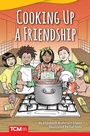 Cover: Cooking Up a Friendship Read-Along eBook - Teacher Created Materials
