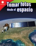 Cover: Tomar fotos desde el espacio (Taking Photos From Space) Read-Along ebook - Teacher Created Materials