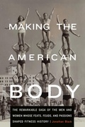 Cover: Making the American Body - University of Nebraska Press