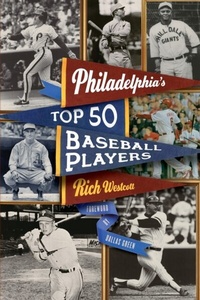 Abbildung von: Philadelphia's Top Fifty Baseball Players - University of Nebraska Press