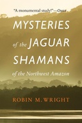 Cover: Mysteries of the Jaguar Shamans of the Northwest Amazon - University of Nebraska Press