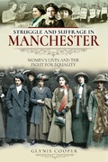 Cover: Struggle and Suffrage in Manchester - Pen and Sword History