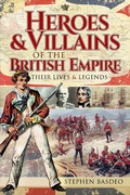 Cover: Heroes and Villains of the British Empire - Pen and Sword History