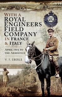 Abbildung von: With a Royal Engineers Field Company in France & Italy - Pen and Sword Military