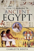 Cover: How to Survive in Ancient Egypt - Pen and Sword History