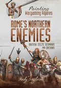 Cover: Painting Wargaming Figures - Rome's Northern Enemies - Pen and Sword Military