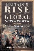 Cover: Britain's Rise to Global Superpower in the Age of Napoleon - Frontline Books