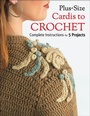 Cover: Plus Size Cardis to Crochet - Creative Publishing International, US