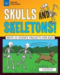 Cover: Skulls and Skeletons! - Nomad Press