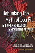 Cover: Debunking the Myth of Job Fit in Higher Education and Student Affairs - Stylus Publishing