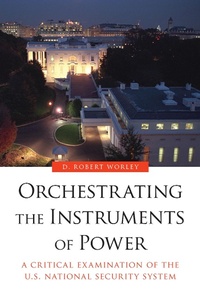 Enlarge image Cover: Orchestrating the Instruments of Power - Potomac Books Inc