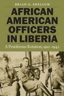 Cover: African American Officers in Liberia - Potomac Books Inc