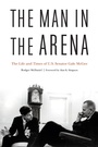 Cover: The Man in the Arena - Potomac Books Inc