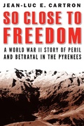 Cover: So Close to Freedom - Potomac Books Inc
