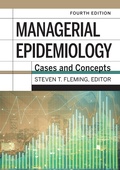 Cover: Managerial Epidemiology: Cases and Concepts, 4th Edition - Health Administration Press