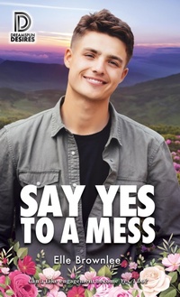 Enlarge image Cover: Say Yes to a Mess - Dreamspinner Press
