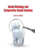 Cover: Dental Histology and Comparative Dental Anatomy - White Press Academics