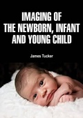 Cover: Imaging of the Newborn, Infant, and Young Child - White Press Academics