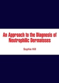 Cover: Approach to the Diagnosis of Neutrophilic Dermatoses - White Press Academics