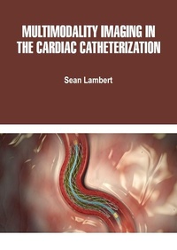 Enlarge image Cover: Multimodality Imaging in the Cardiac Catheterization - White Press Academics