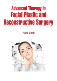 Enlarge image Cover: Advanced Therapy in Facial Plastic and Reconstructive Surgery - White Press Academics