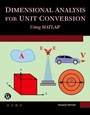 Cover: Dimensional Analysis for Unit Conversions Using MATLAB - Mercury Learning and Information