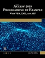 Cover: Microsoft Access 2019 Programming by Example with VBA, XML, and ASP - Mercury Learning and Information