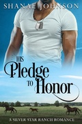 Cover: His Pledge to Honor (a Silver Star Ranch Romance, #1) - Those Johnson Girls
