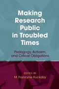 Cover: Making Research Public in Troubled Times - Myers Education Press