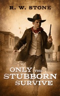 Cover: Only the Stubborn Survive - Blackstone Western