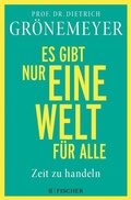 Abbildung von: Es gibt nur eine Welt für alle. Zeit zu handeln - S. Fischer