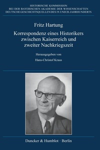 Abbildung von: Fritz Hartung - Korrespondenz eines Historikers zwischen Kaiserreich und zweiter Nachkriegszeit - Duncker & Humblot