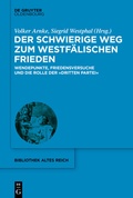 Cover: Der schwierige Weg zum Westf&auml;lischen Frieden - De Gruyter Oldenbourg