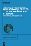 Cover: Der schwierige Weg zum Westf&auml;lischen Frieden - De Gruyter Oldenbourg