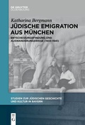Cover: J&uuml;dische Emigration aus M&uuml;nchen - De Gruyter Oldenbourg