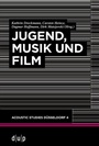 Cover: Jugend, Musik und Film - Düsseldorf University Press